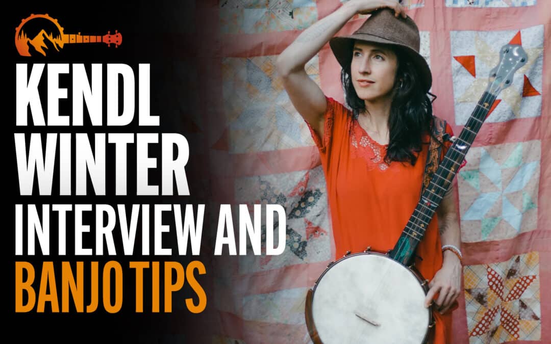 Kendl Winter Interview & Banjo Tips